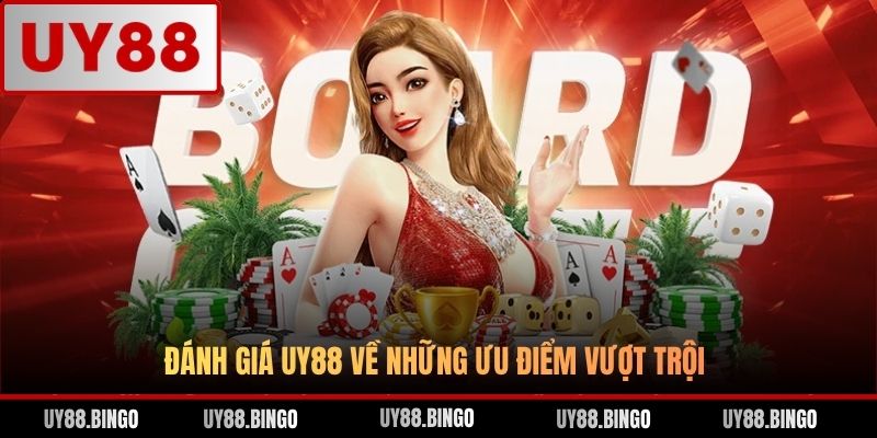 Đánh giá UY88 về những ưu điểm vượt trội